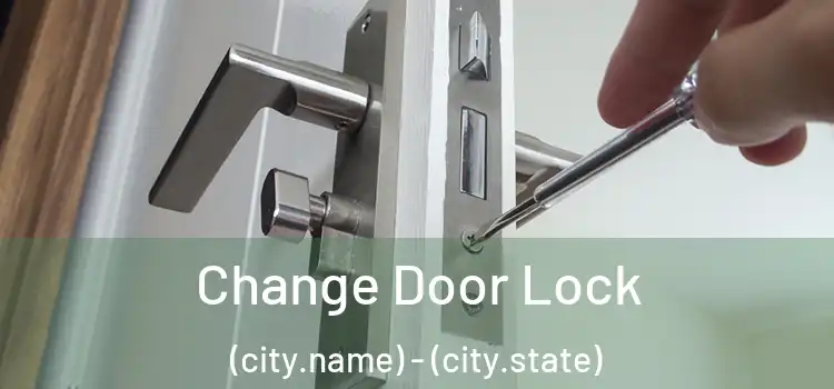  Change Door Lock (city.name) - (city.state)